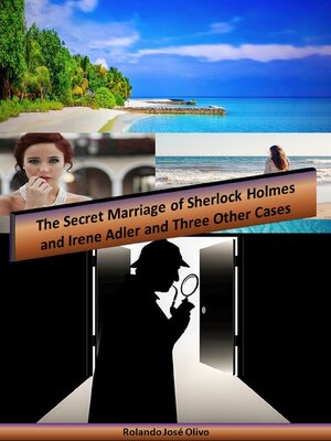 cover image of The Secret Marriage of Sherlock Holmes and Irene Adler and Three Other Cases
